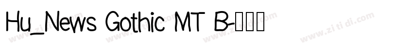 Hu_News Gothic MT B字体转换